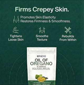 ORNEXIS OREGANO & BLACK SEED OIL - ELIMINATES CREPEY SKIN - Ornexis
